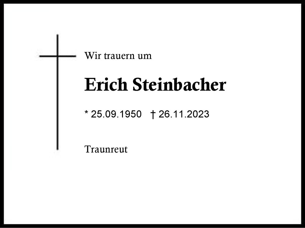  Traueranzeige für Erich Steinbacher vom 03.12.2023 aus Traunstein