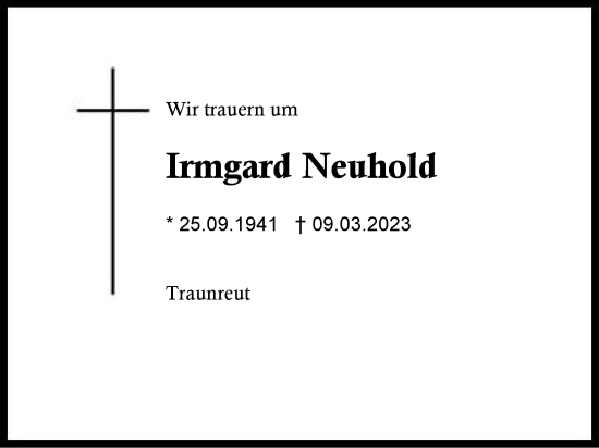 Traueranzeige von Irmgard Neuhold von Traunstein