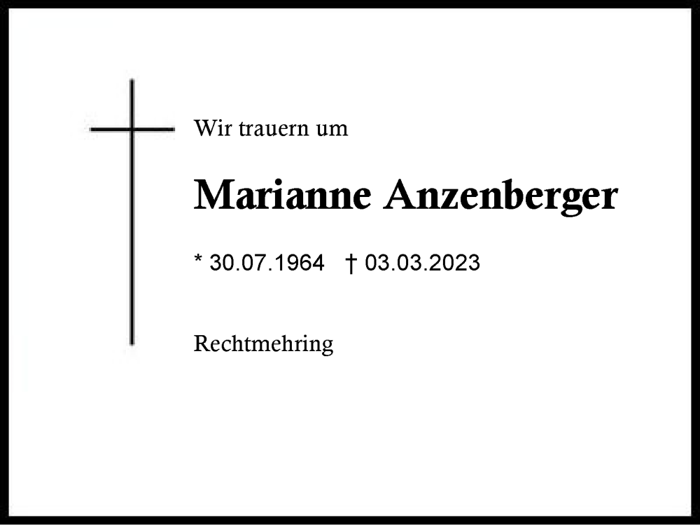  Traueranzeige für Marianne Anzenberger vom 07.03.2023 aus Traunstein