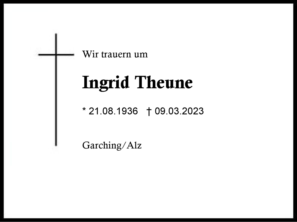  Traueranzeige für Ingrid Theune vom 18.03.2023 aus Traunstein