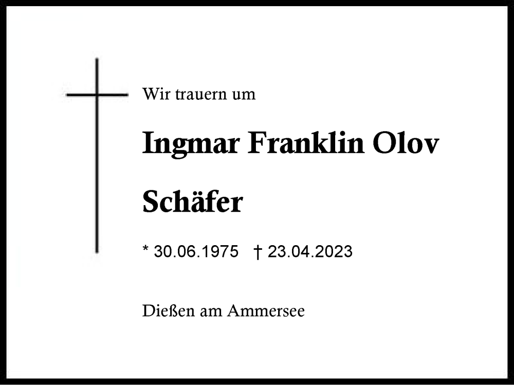  Traueranzeige für Ingmar Franklin Olov Schäfer vom 29.04.2023 aus Region Berchtesgadener Land