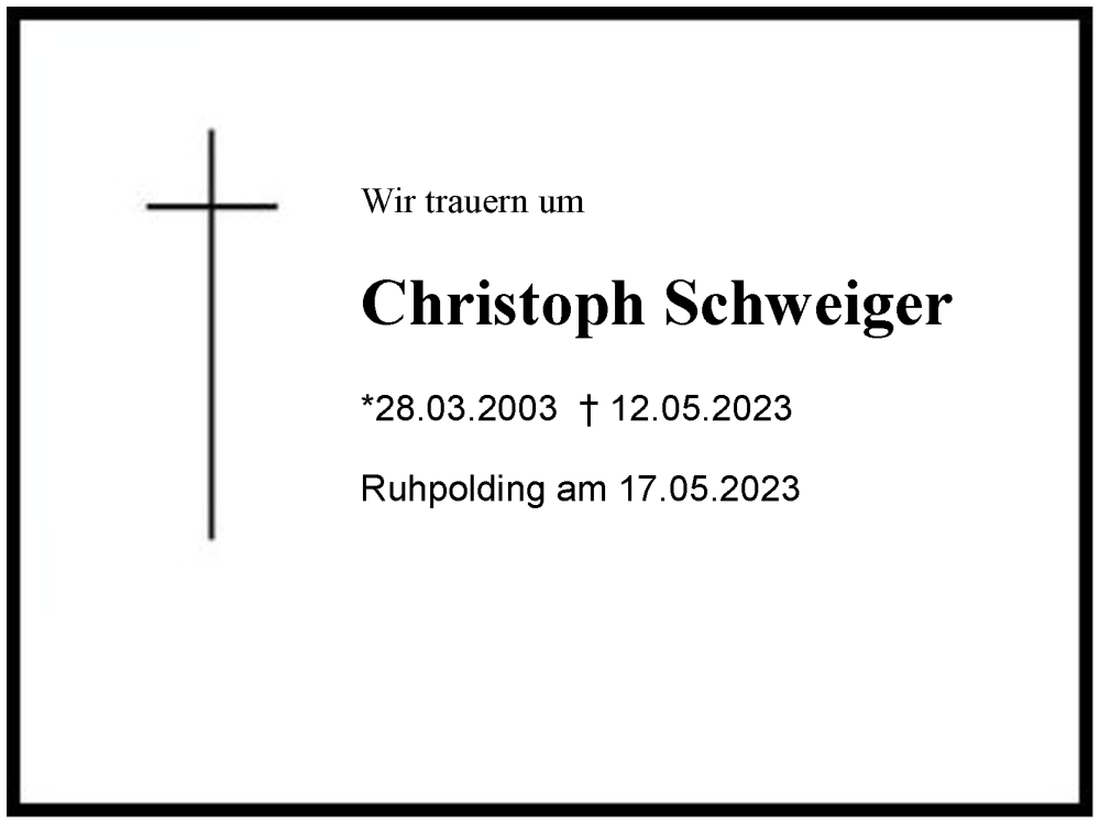 Traueranzeige für Christoph Schweiger vom 17.05.2023 aus Region Chiemgau