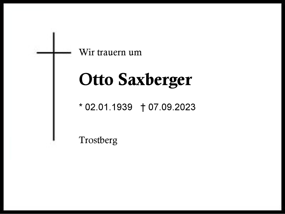  Traueranzeige für Otto Saxberger vom 16.09.2023 aus Traunstein