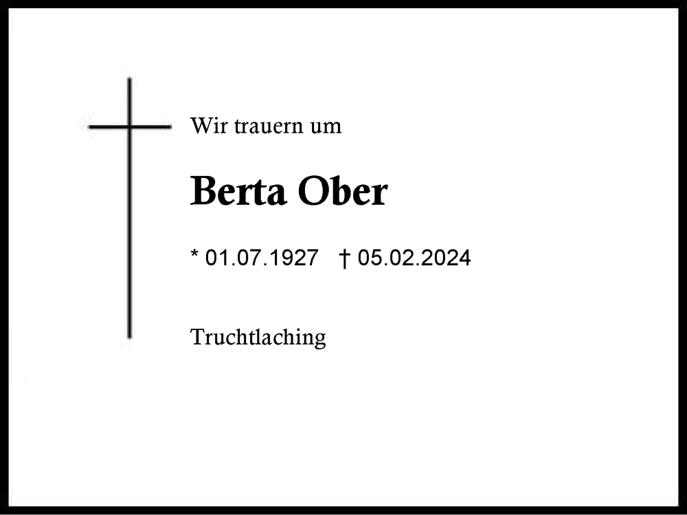  Traueranzeige für Berta Ober vom 10.02.2024 aus Traunstein