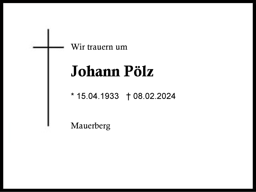  Traueranzeige für Johann Pölz vom 10.02.2024 aus Traunstein