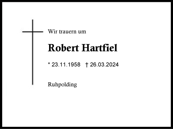Traueranzeige von Robert Hartfiel von Region Chiemgau