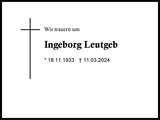 Traueranzeige von Ingeborg Leutgeb von Region Berchtesgadener Land