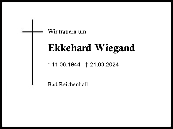 Traueranzeige von Ekkehard Wiegand von Region Berchtesgadener Land