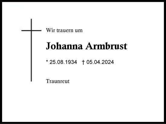 Traueranzeige von Johanna Armbrust von Traunstein