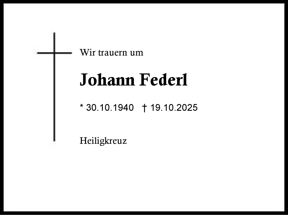  Traueranzeige für Johann Federl vom 25.10.2025 aus Traunstein