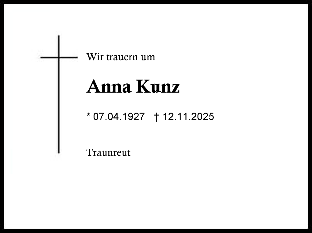  Traueranzeige für Anna Kunz vom 17.11.2025 aus Traunstein