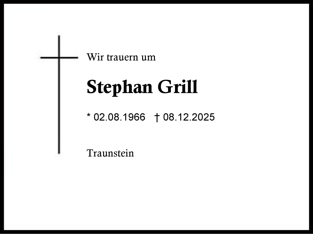 Traueranzeige für Stephan Grill vom 13.12.2025 aus Region Chiemgau