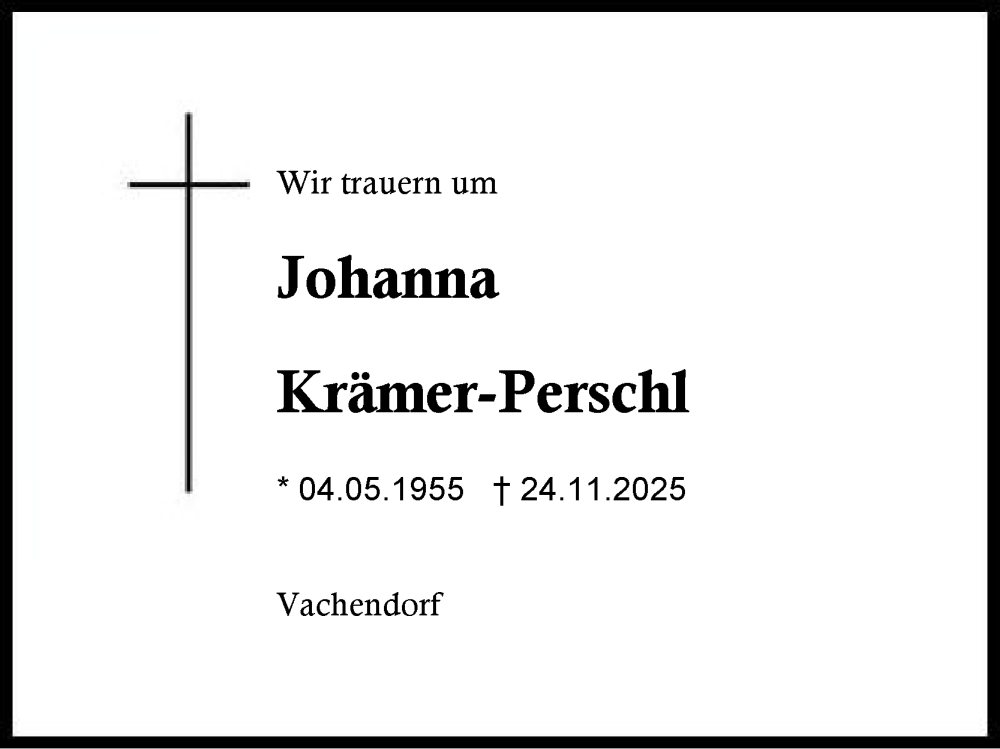  Traueranzeige für Johanna Krämer-Perschl vom 06.12.2025 aus Region Chiemgau