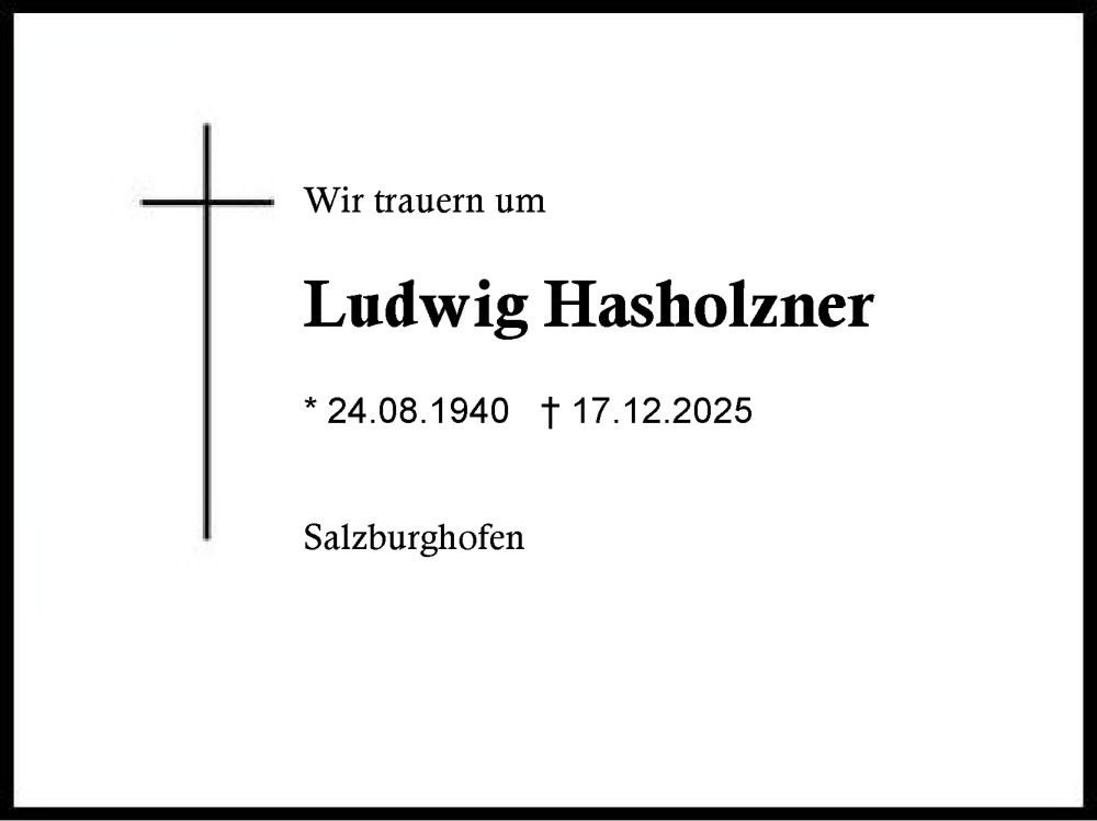  Traueranzeige für Ludwig Hasholzner vom 27.12.2025 aus Region Berchtesgadener Land