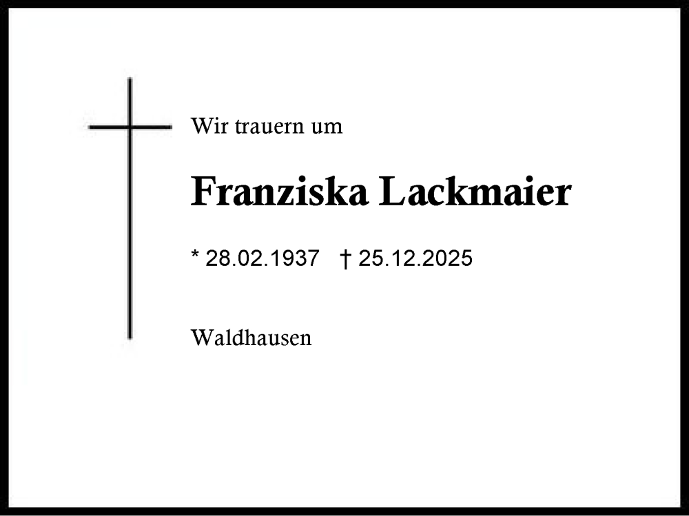 Traueranzeige für Franziska Lackmaier vom 30.12.2025 aus Traunstein