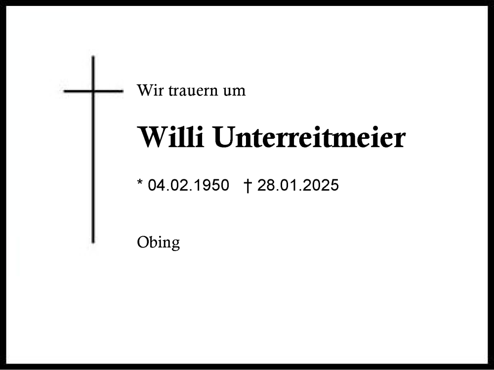  Traueranzeige für Willi Unterreitmeier vom 08.02.2025 aus Traunstein