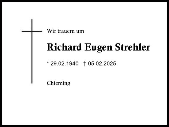 Traueranzeige von Richard Eugen Strehler von Region Chiemgau
