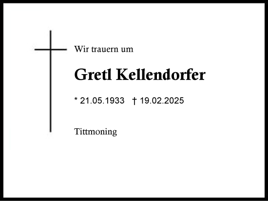 Traueranzeige von Gretl Kellendorfer von Traunstein