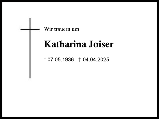 Traueranzeige von Katharina Joiser von Region Berchtesgadener Land