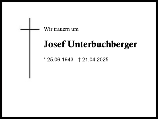 Traueranzeige von Josef Unterbuchberger von Region Chiemgau