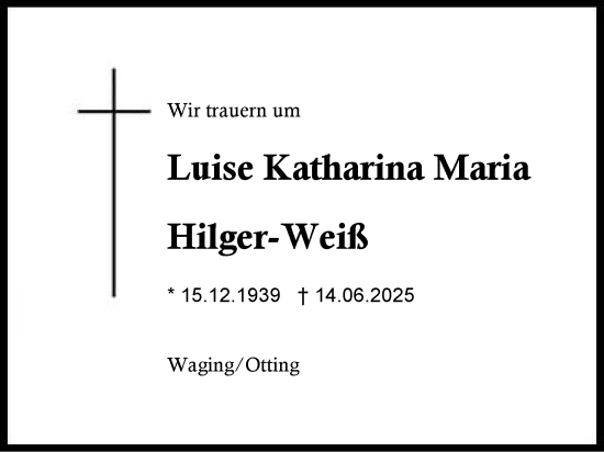 Traueranzeige von Luise Katharina Maria Hilger-Weiß von Region Chiemgau