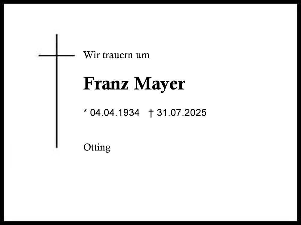  Traueranzeige für Franz Mayer vom 09.08.2025 aus Region Chiemgau