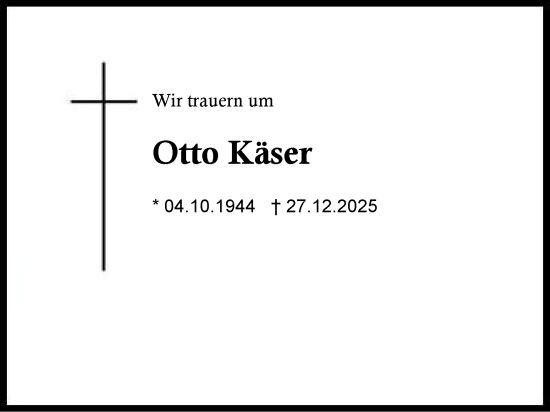 Traueranzeige von Otto Käser von Region Berchtesgadener Land