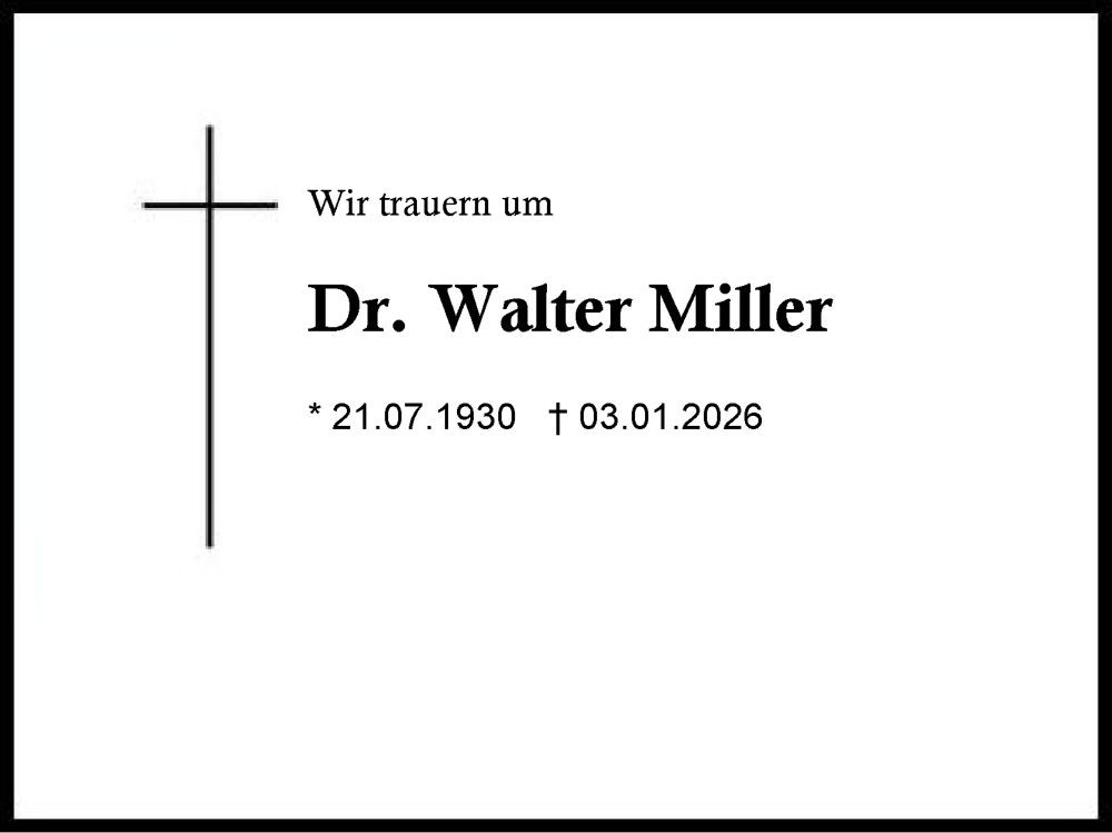  Traueranzeige für Walter Miller vom 10.01.2026 aus Region Chiemgau