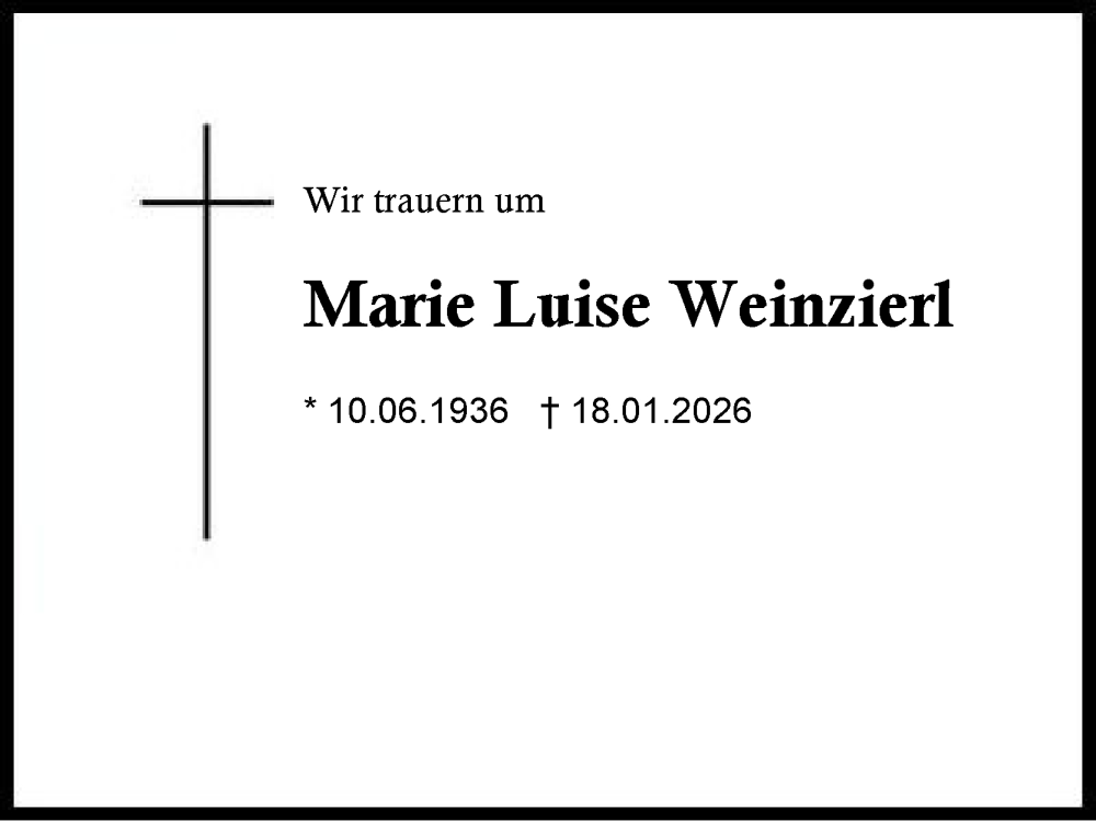  Traueranzeige für Marie Luise Weinzierl vom 24.01.2026 aus Region Berchtesgadener Land