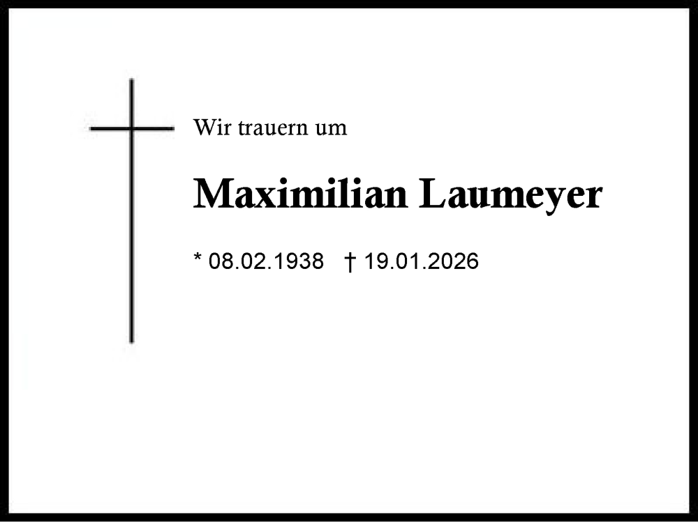  Traueranzeige für Maximilian Laumeyer vom 08.02.2026 aus Region Berchtesgadener Land