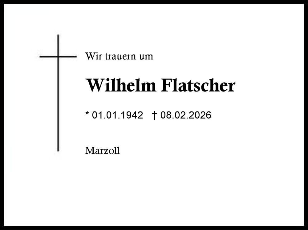  Traueranzeige für Wilhelm Flatscher vom 14.02.2026 aus Region Berchtesgadener Land