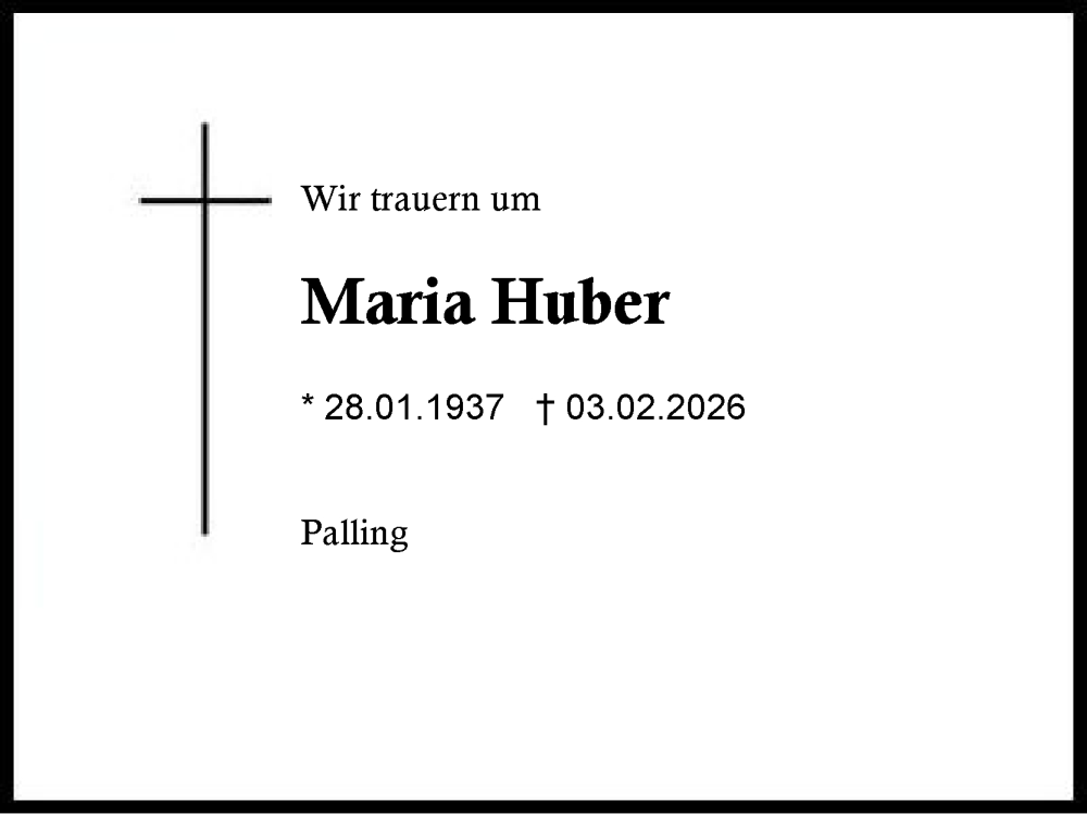  Traueranzeige für Maria Huber vom 05.02.2026 aus Traunstein