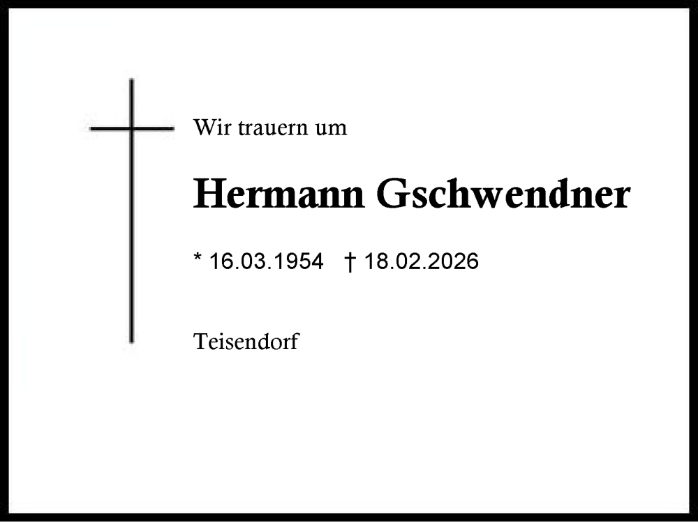  Traueranzeige für Hermann Gschwendner vom 24.02.2026 aus Region Berchtesgadener Land