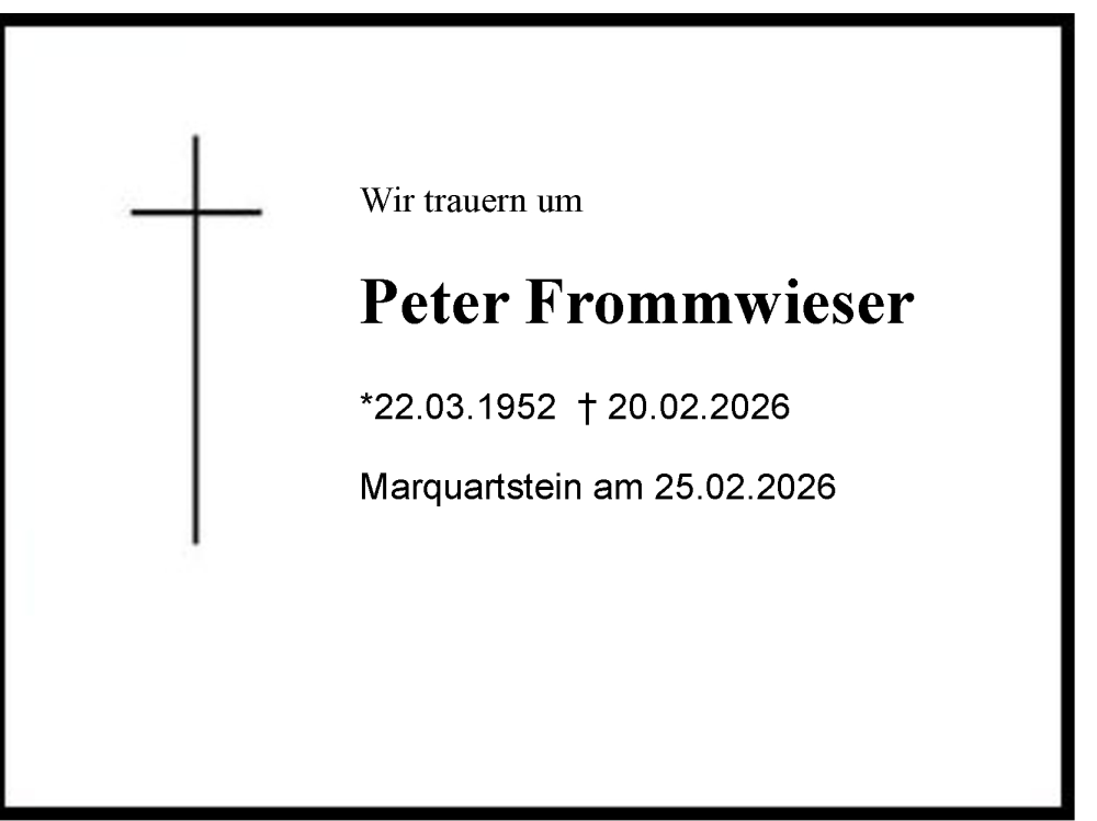 Traueranzeige für Peter Frommwieser vom 25.02.2026 aus Region Chiemgau
