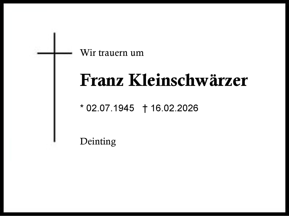  Traueranzeige für Franz Kleinschwärzer vom 21.02.2026 aus Traunstein